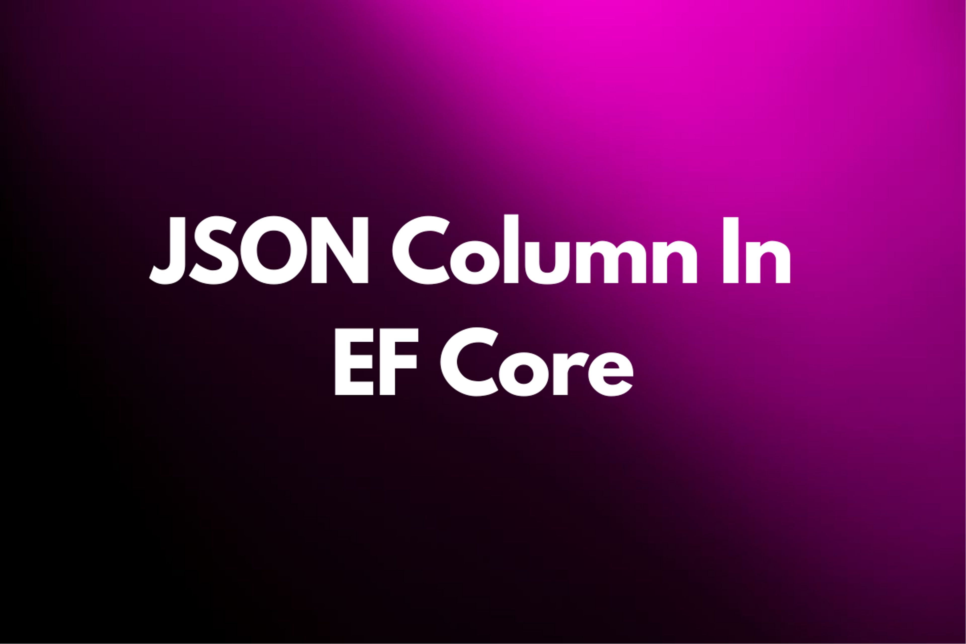 JSON Column In EF Core